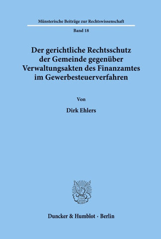 Der gerichtliche Rechtsschutz der Gemeinde gegenüber Verwaltungsakten des Finanzamtes im Gewerbesteuerverfahren.