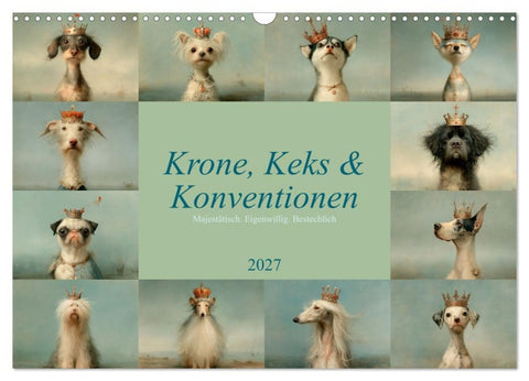 Krone, Keks und Konventionen (Wandkalender 2027 DIN A3 quer), CALVENDO Monatskalender