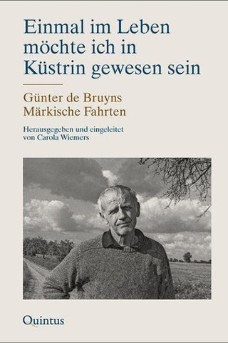 Einmal im Leben möchte ich in Küstrin gewesen sein