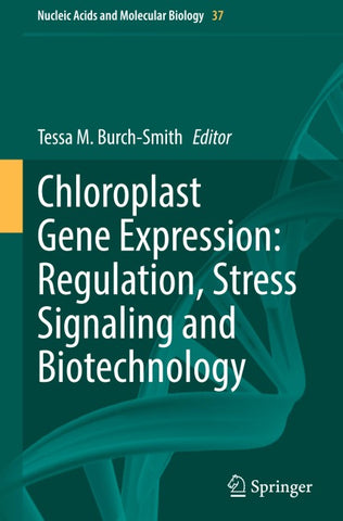 Chloroplast Gene Expression: Regulation, Stress Signaling and Biotechnology