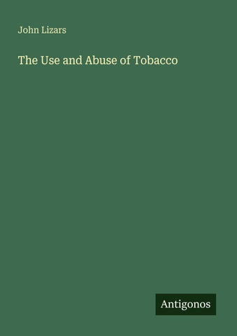 The Use and Abuse of Tobacco