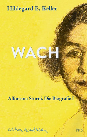 WACH. Vom Leben und Weiterleben der Alfonsina Storni
