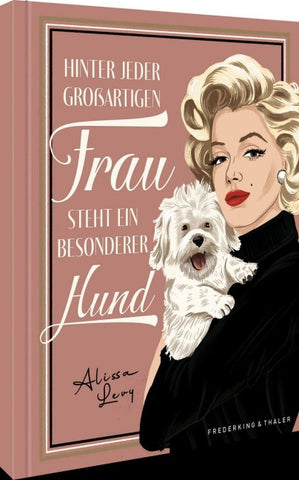 Hinter jeder großartigen Frau steht ein besonderer Hund