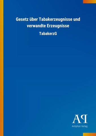 Gesetz über Tabakerzeugnisse und verwandte Erzeugnisse