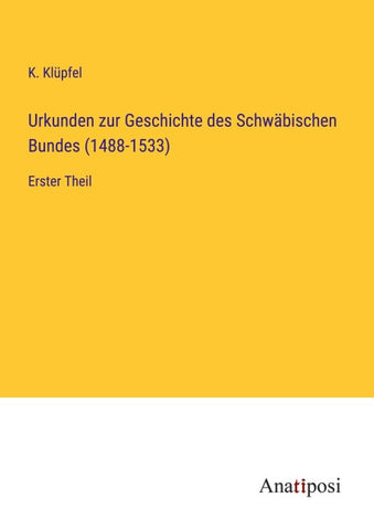 Urkunden zur Geschichte des Schwäbischen Bundes (1488-1533)