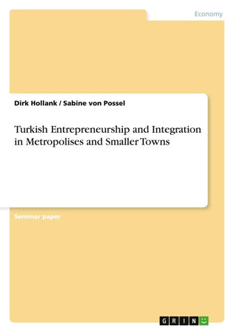 Turkish Entrepreneurship and Integration in Metropolises and Smaller Towns