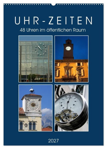 Uhr-Zeiten (Wandkalender 2027 DIN A2 hoch), CALVENDO Monatskalender