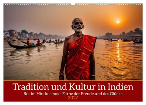 Tradition und Kultur in Indien (Wandkalender 2027 DIN A2 quer), CALVENDO Monatskalender