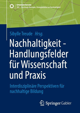 Nachhaltigkeit - Handlungsfelder für Wissenschaft und Praxis