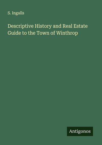 Descriptive History and Real Estate Guide to the Town of Winthrop