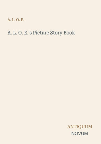 A. L. O. E.'s Picture Story Book