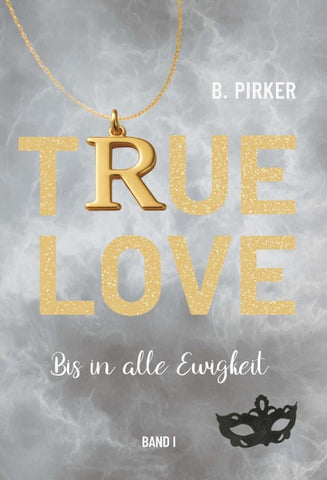 True Love Bis in alle Ewigkeit