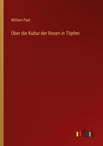 Über die Kultur der Rosen in Töpfen