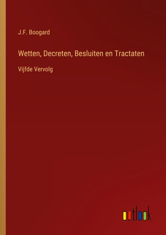 Wetten, Decreten, Besluiten en Tractaten