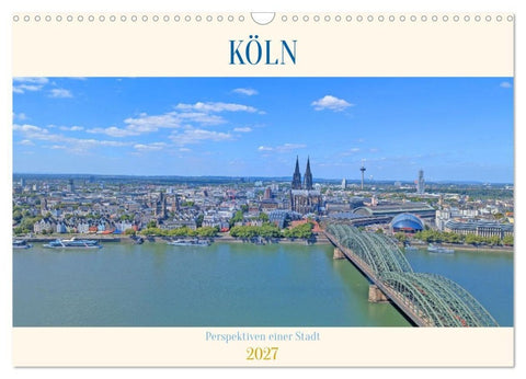 Köln Perspektiven einer Stadt (Wandkalender 2027 DIN A3 quer), CALVENDO Monatskalender
