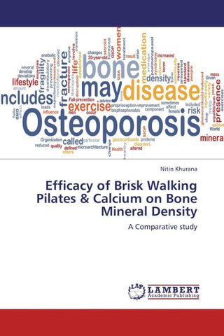 Efficacy of Brisk Walking Pilates & Calcium on Bone Mineral Density