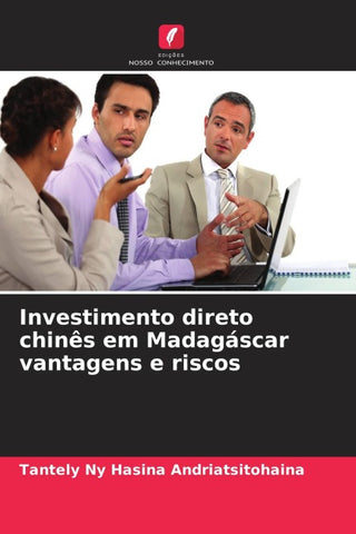 Investimento direto chinês em Madagáscar vantagens e riscos