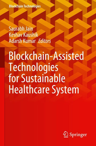 Blockchain-Assisted Technologies for Sustainable Healthcare System