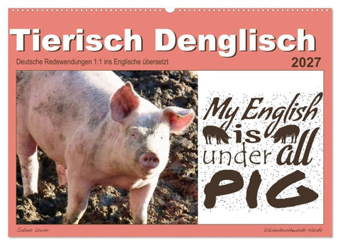 Tierisch Denglisch (Wandkalender 2027 DIN A2 quer), CALVENDO Monatskalender