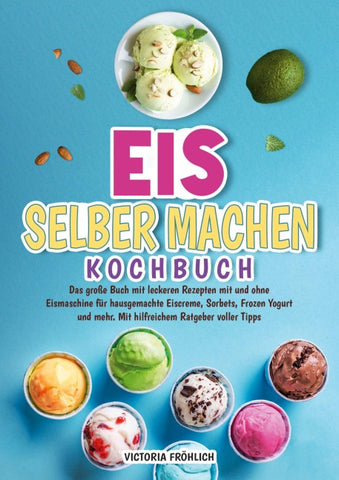 Eis selber machen Kochbuch