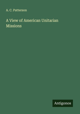 A View of American Unitarian Missions
