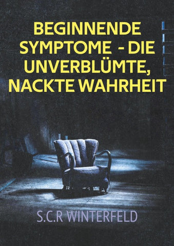 Beginnende Symptome - die unverblümte, nackte Wahrheit