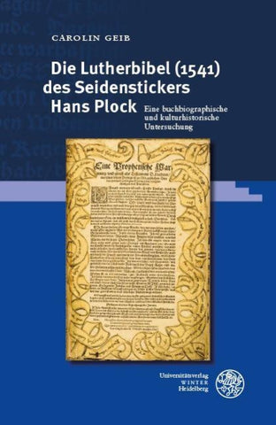 Die Lutherbibel (1541) des Seidenstickers Hans Plock