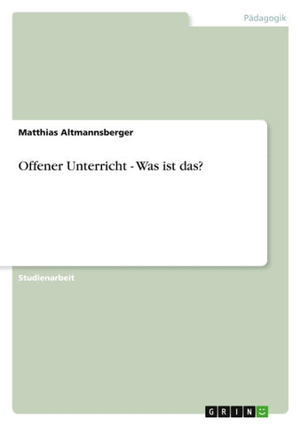Offener Unterricht - Was ist das?