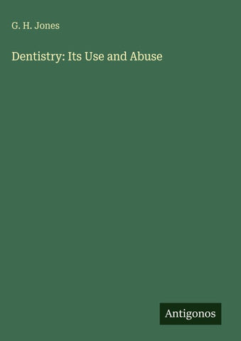 Dentistry: Its Use and Abuse