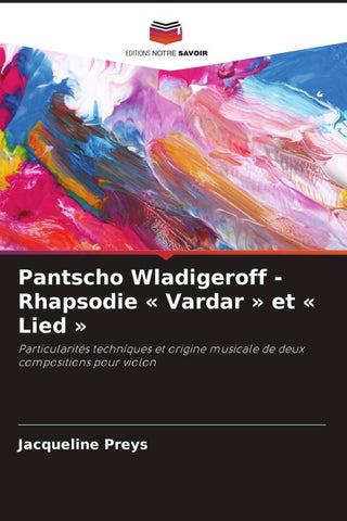 Pantscho Wladigeroff - Rhapsodie ' Vardar ' et ' Lied '