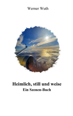 Heimlich, still und weise