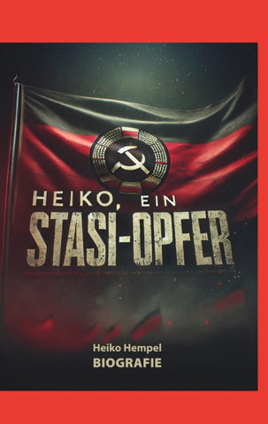 Heiko, ein Stasi Opfer