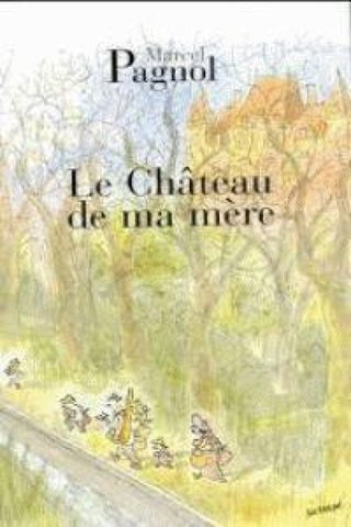 Le chateau de ma mere