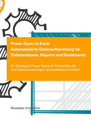 Power Query in Excel - Automatisierte Datenaufbereitung für Datenanalysen, Reports und Dashboards