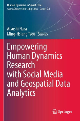 Empowering Human Dynamics Research with Social Media and Geospatial Data Analytics