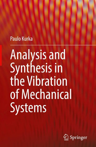 Analysis and Synthesis in the Vibration of Mechanical Systems