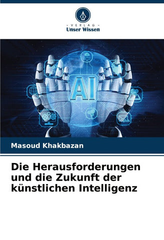 Die Herausforderungen und die Zukunft der künstlichen Intelligenz