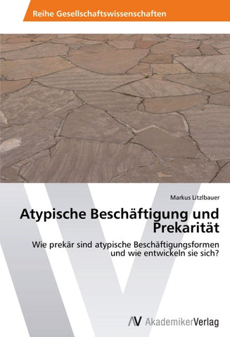 Atypische Beschäftigung und Prekarität