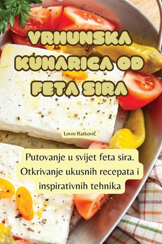 VRHUNSKA KUHARICA OD FETA SIRA