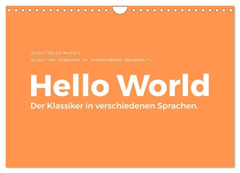 Hello World - Der Klassiker in verschiedenen Sprachen. (Wandkalender 2027 DIN A4 quer), CALVENDO Monatskalender
