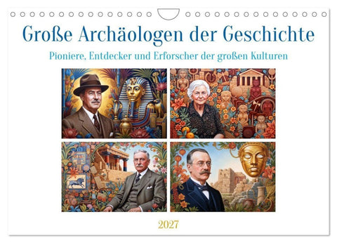 Große Archäologen der Geschichte (Wandkalender 2027 DIN A4 quer), CALVENDO Monatskalender