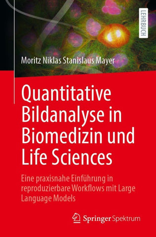 Quantitative Bildanalyse in Biomedizin und Life Sciences