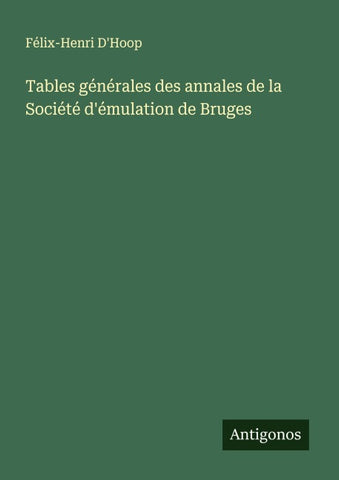 Tables générales des annales de la Société d'émulation de Bruges