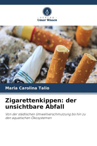 Zigarettenkippen: der unsichtbare Abfall