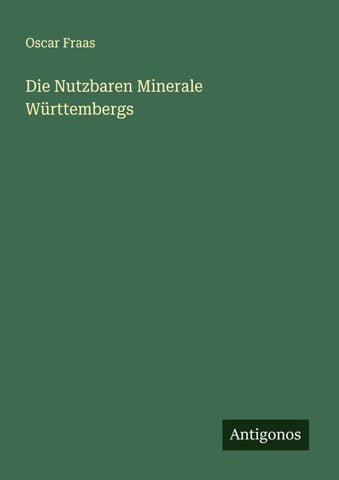 Die Nutzbaren Minerale Württembergs