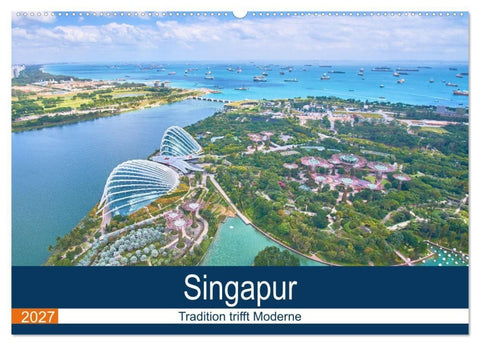 Singapur - Tradition trifft Moderne (Wandkalender 2027 DIN A2 quer), CALVENDO Monatskalender