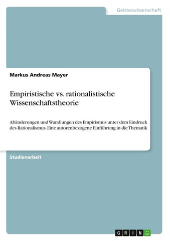 Empiristische vs. rationalistische Wissenschaftstheorie