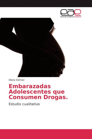 Embarazadas Adolescentes que Consumen Drogas
