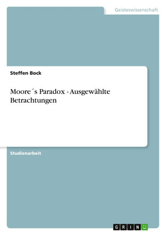 Moore´s Paradox - Ausgewählte Betrachtungen