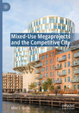 Mixed-Use Megaprojects and the Competitive City